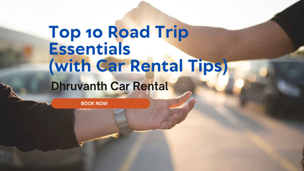 Top 10 Road Trip Essentials (with Car Rental Tips)